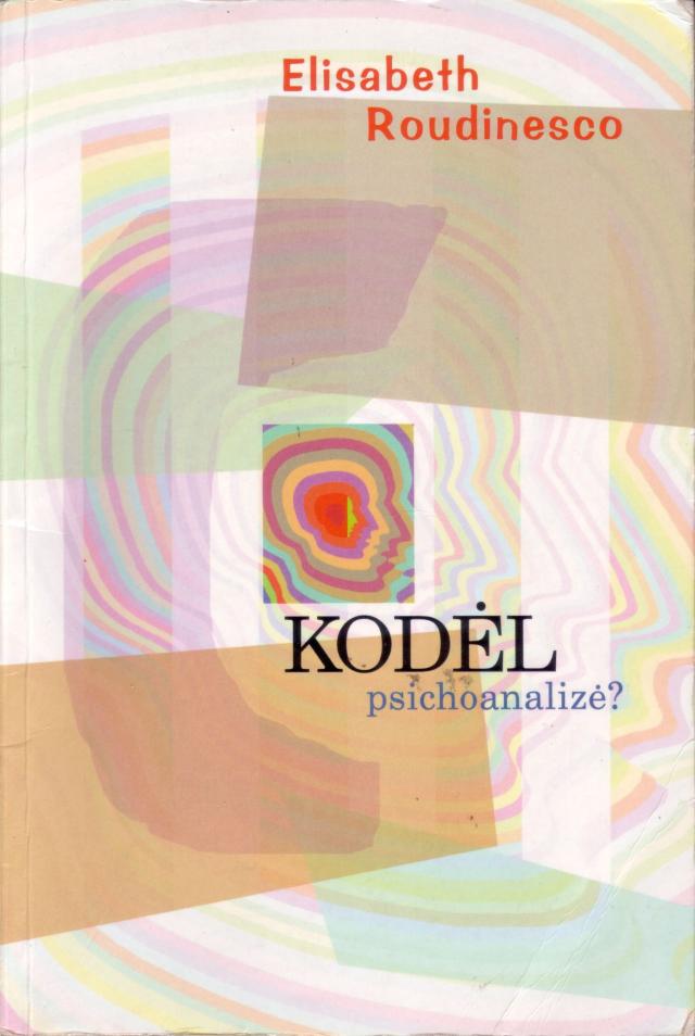 Elisabeth.Roudinesco.-.Kodel.psichoanalize.2003.LT