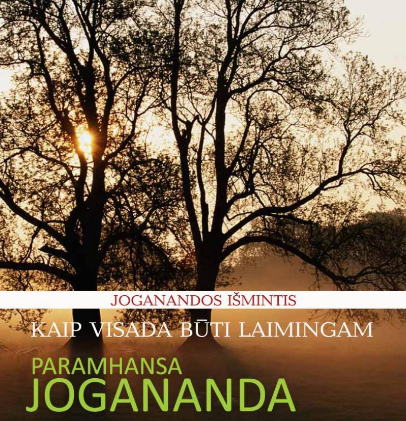 Paramhansa.Jogananda.-.Kaip.visada.buti.laimingam.2013.LT