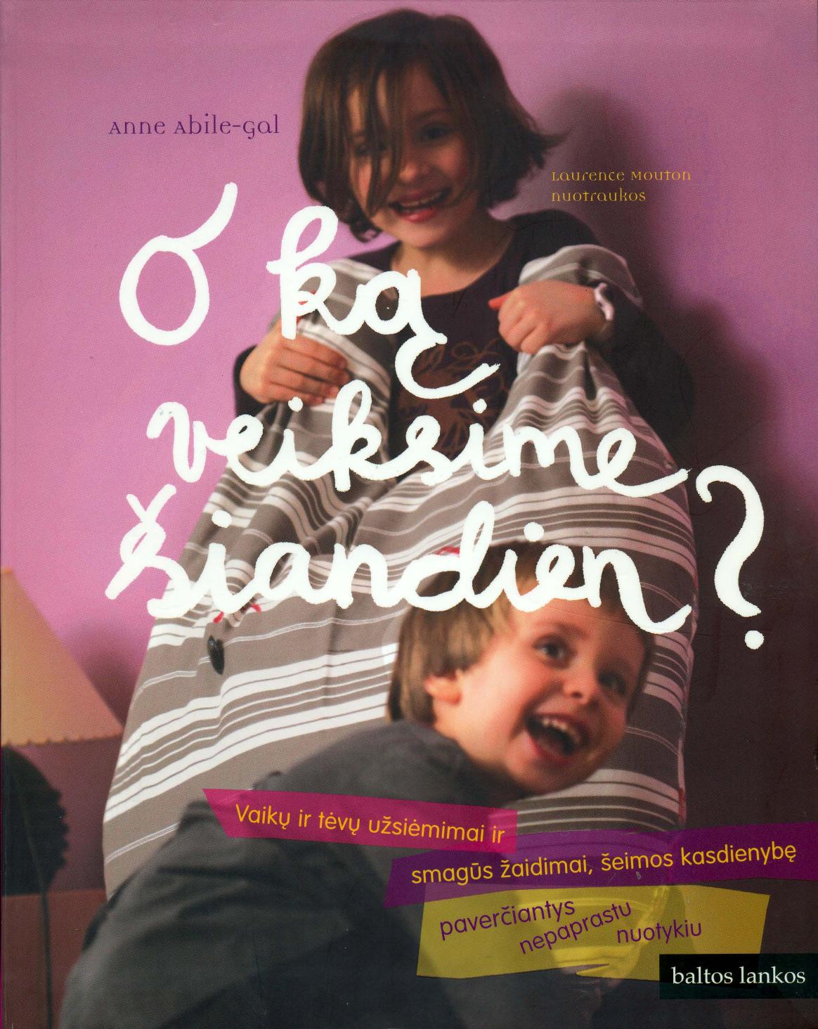 Ane.Abile-Gal.-.O.ka.veiksime.siandien.2011.LT