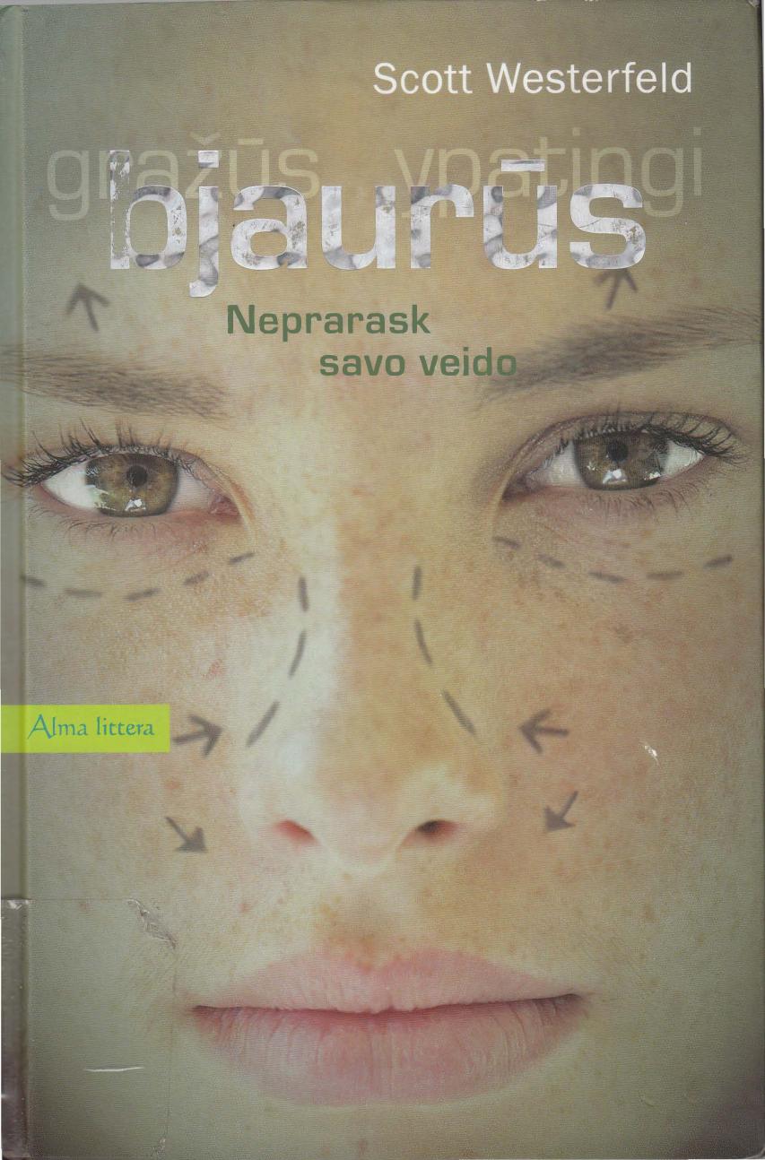 Bjaurūs. Neprarask savo veido