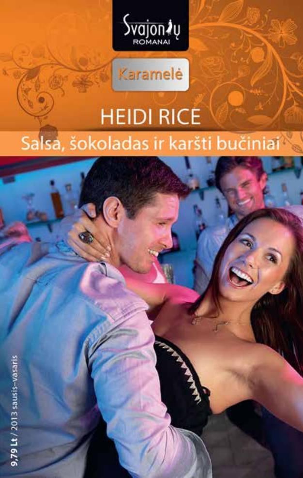 Salsa sokoladas ir karsti buciniai Heidi Rice