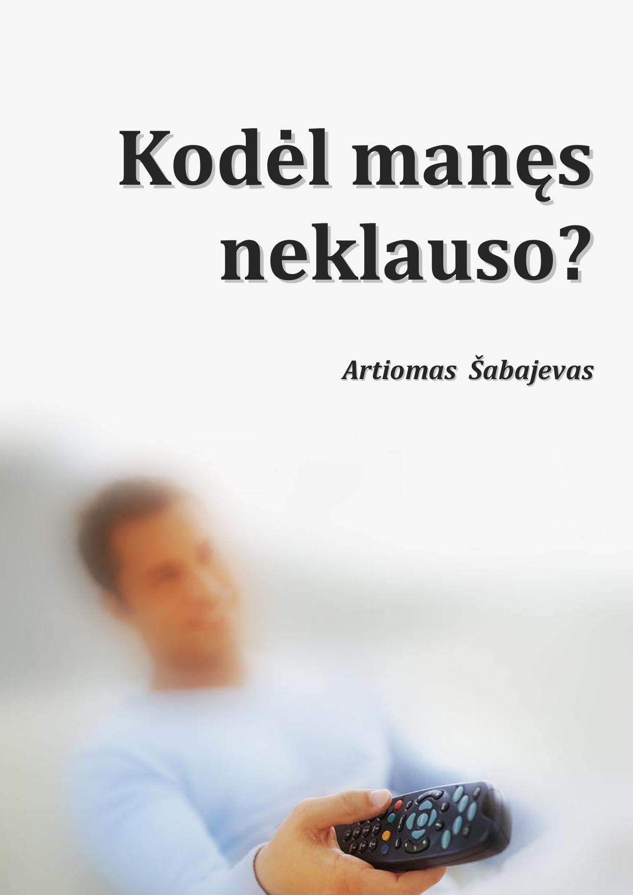 Kodėl manęs neklauso ?