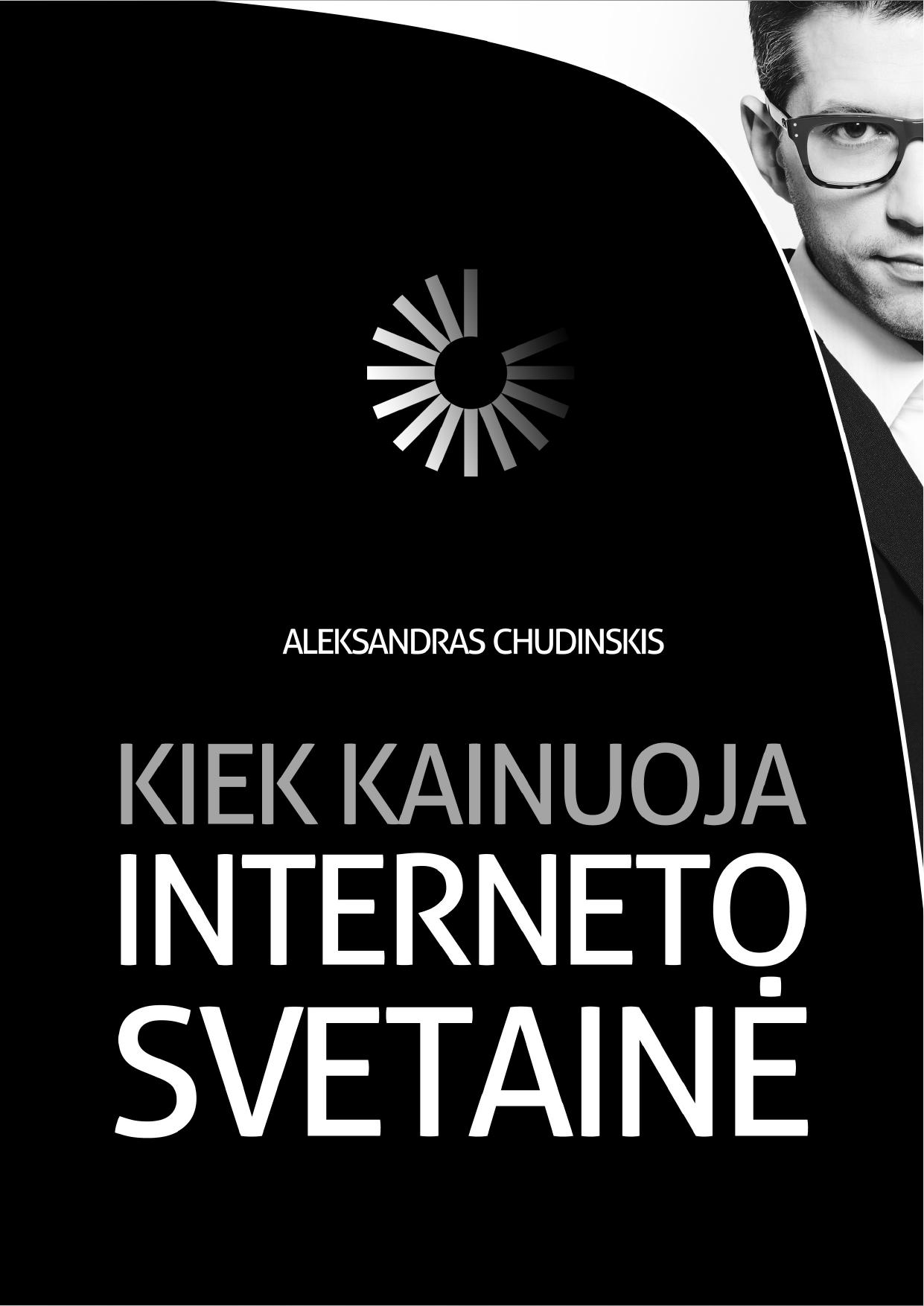 Aleksandras.Chudinskis.-.Kiek.kainuoja.interneto.svetaine.2013.LT