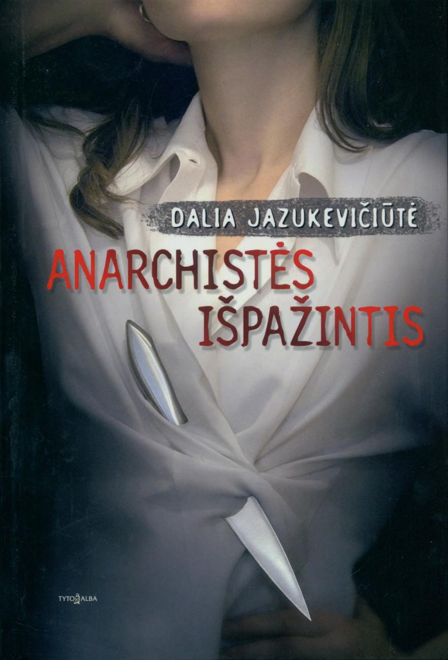 Dalia.Jazukeviciute.-.Anarchistes.ispazintis.2007.LT