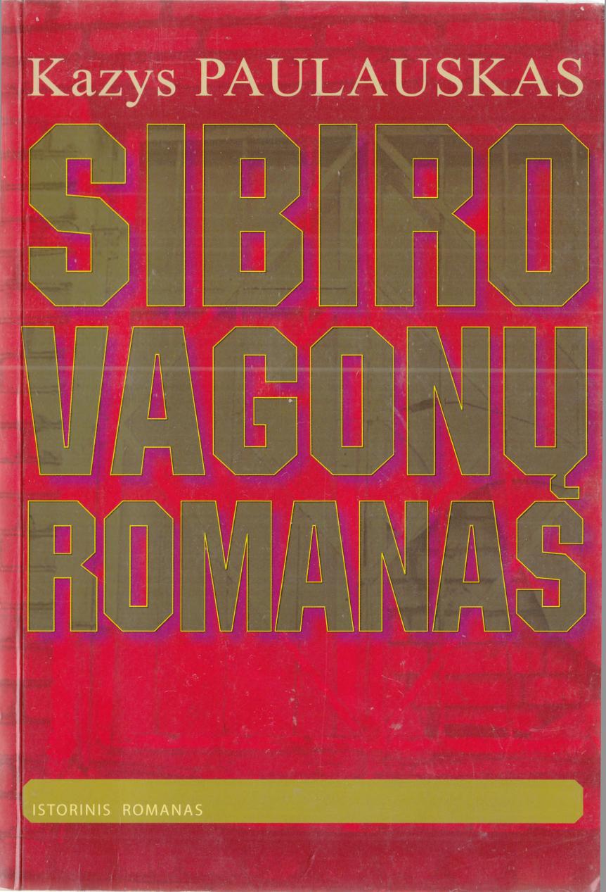 Kazys.Paulauskas.-.Sibiro.vagonu.romanai.2009.LT
