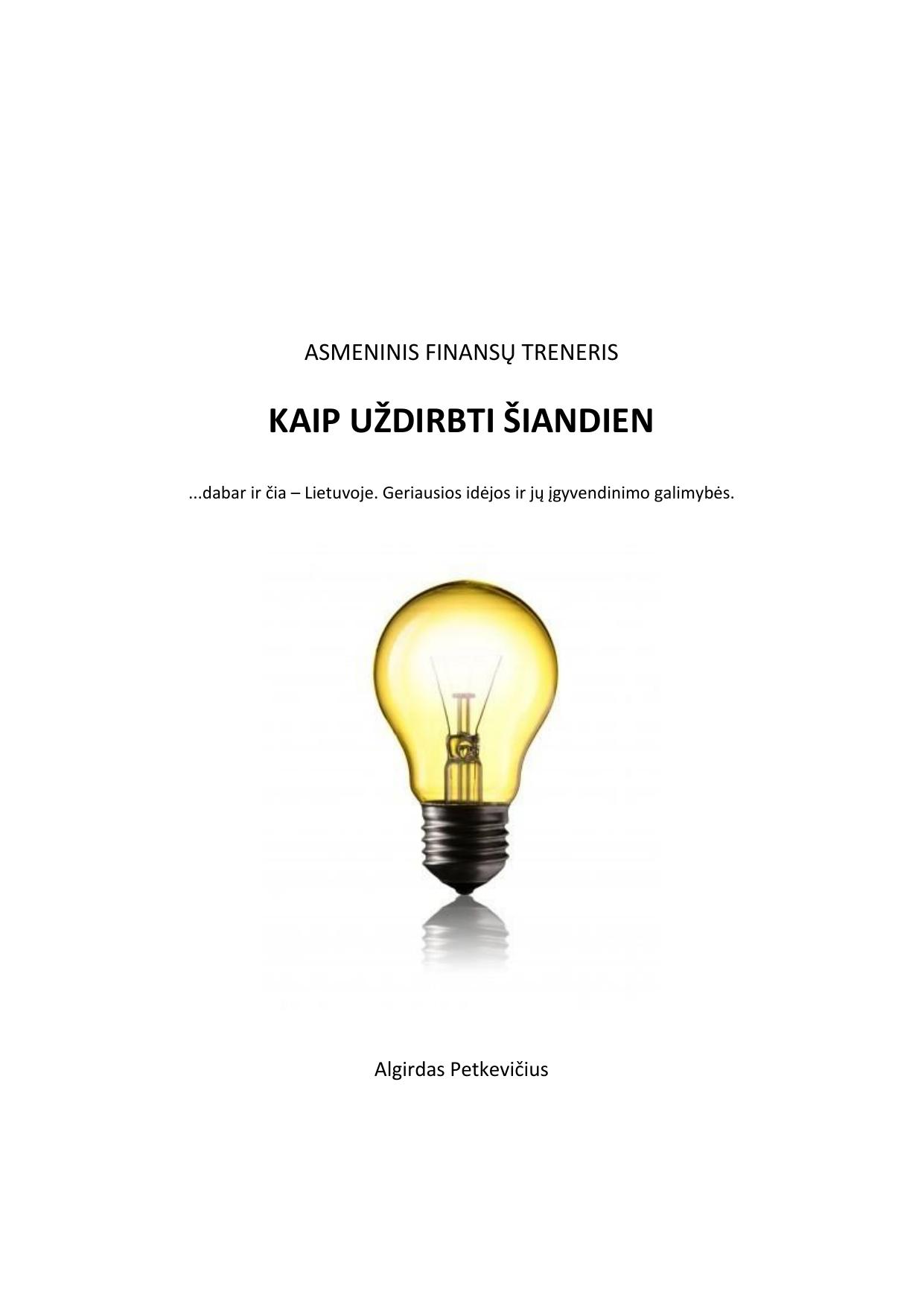KAIP UŽDIRBTI ŠIANDIEN