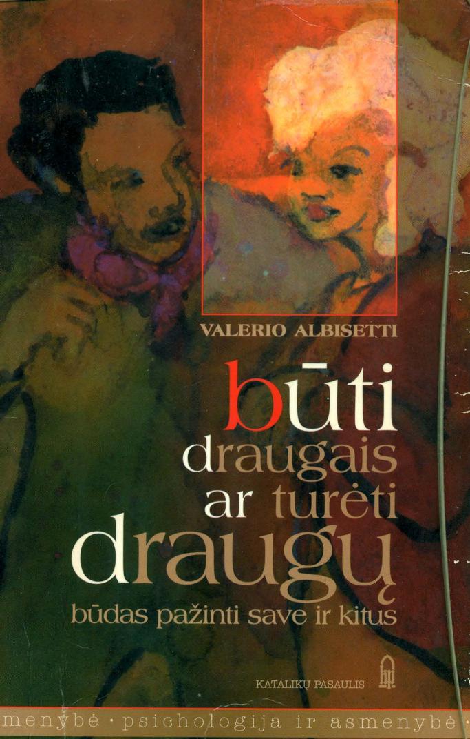Būti draugais ar turėti draugų