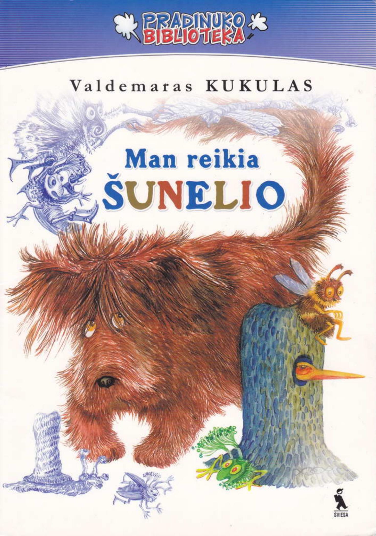 Man reikia šunelio