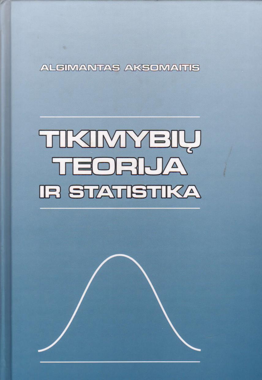 Algimantas.Aksomaitis.-.Tikimybiu.teorija.ir.statistika