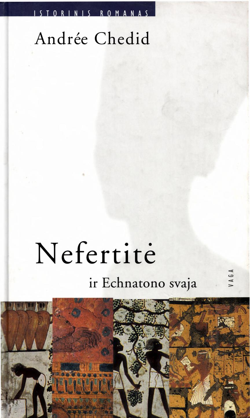 Andree.Chedid.-.Nefertite.ir.Echnatono.svaja.1999.LT