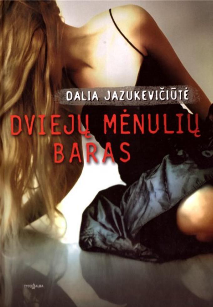 Dalia.Jazukeviciute.-.Dvieju.menuliu.baras.2008.LT