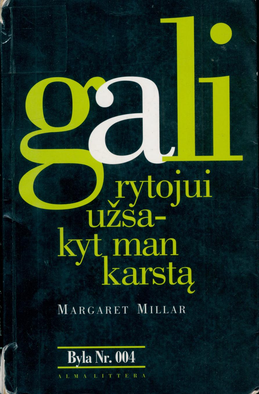 Byla.Nr.004.Margaret.Millar.-.Gali.rytojui.uzsakyt.man.karsta.2002.LT