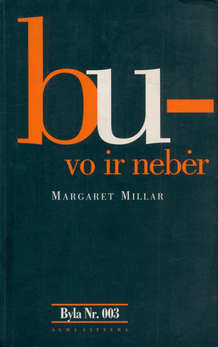 Byla.Nr.003.Margaret.Millar.-.Buvo.ir.neber.2002.LT
