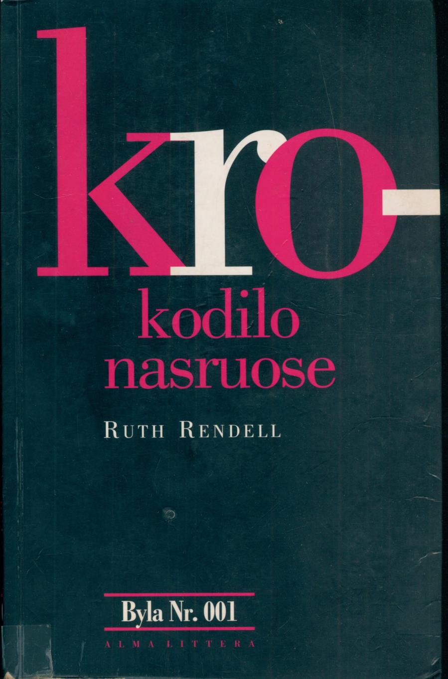 Byla.Nr.001.Ruth.Rendell.-.Krokodilo.nasruose.2002.LT