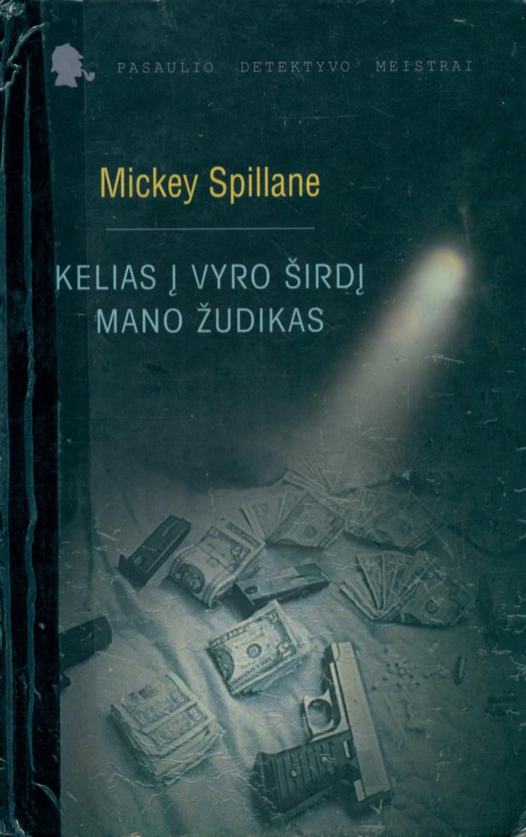 Mickey.Spillane.-.Kelias.i.vyro.sirdi.Mano.zudikas.2001.LT