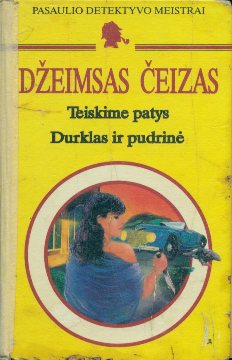 James.Hadley.Chase.-.Teiskime.patys.Durklas.ir.pudrine.1996.LT