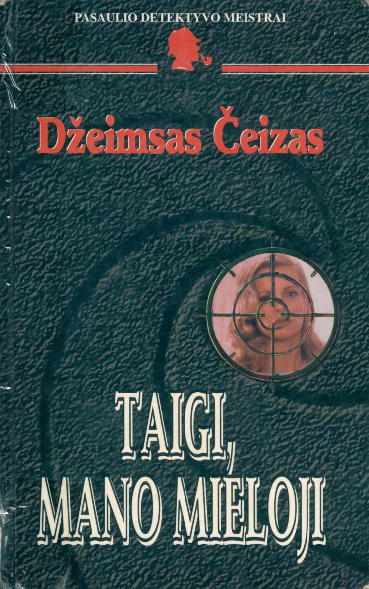 James.Hadley.Chase.-.Taigi.mano.mieloji.1998.LT