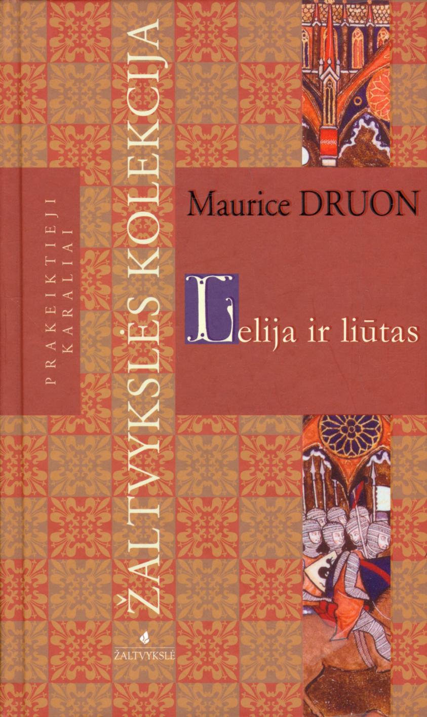 Maurice.Druon.-.Lelija.ir.liutas.2007.LT