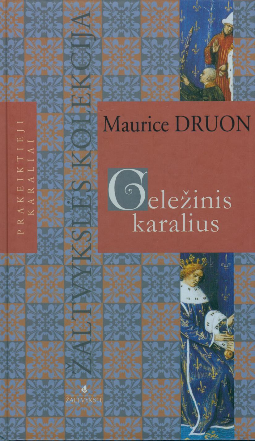 Maurice.Druon.-.Gelezinis.karalius.2007.LT
