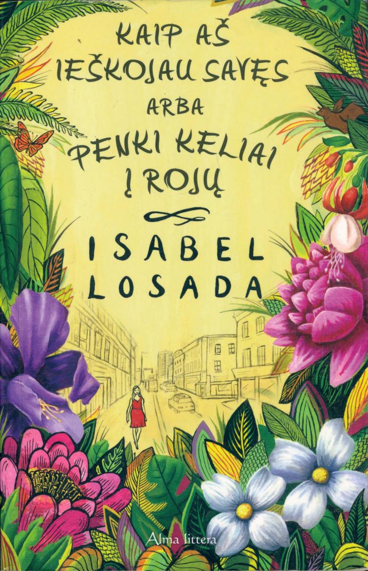Kaip aš ieškojau savęs arba penki keliai į rojų