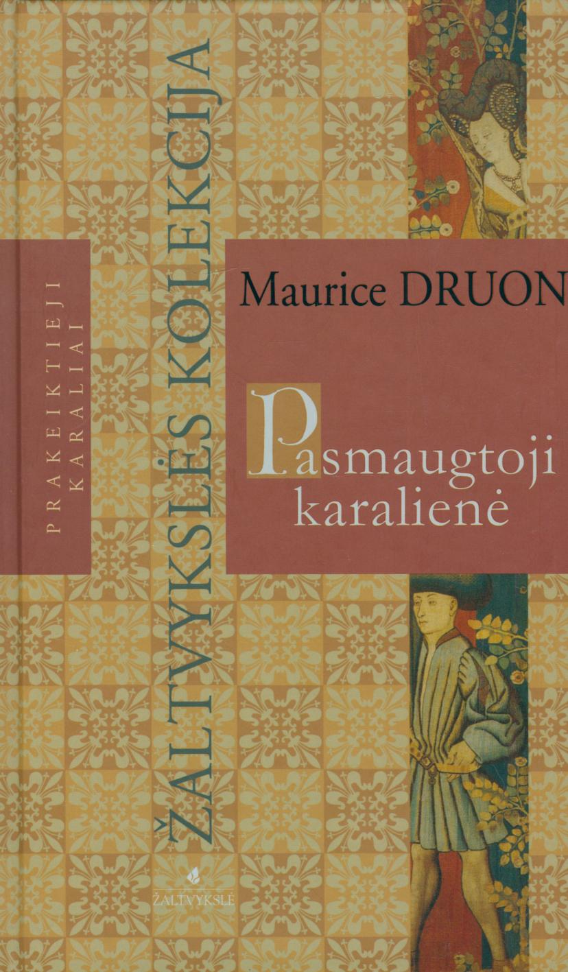 Maurice.Druon.-.Pasmaugtoji.karaliene.2007.LT
