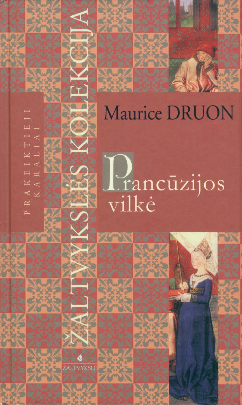 Maurice.Druon.-.Prancuzijos.vilke.2007.LT