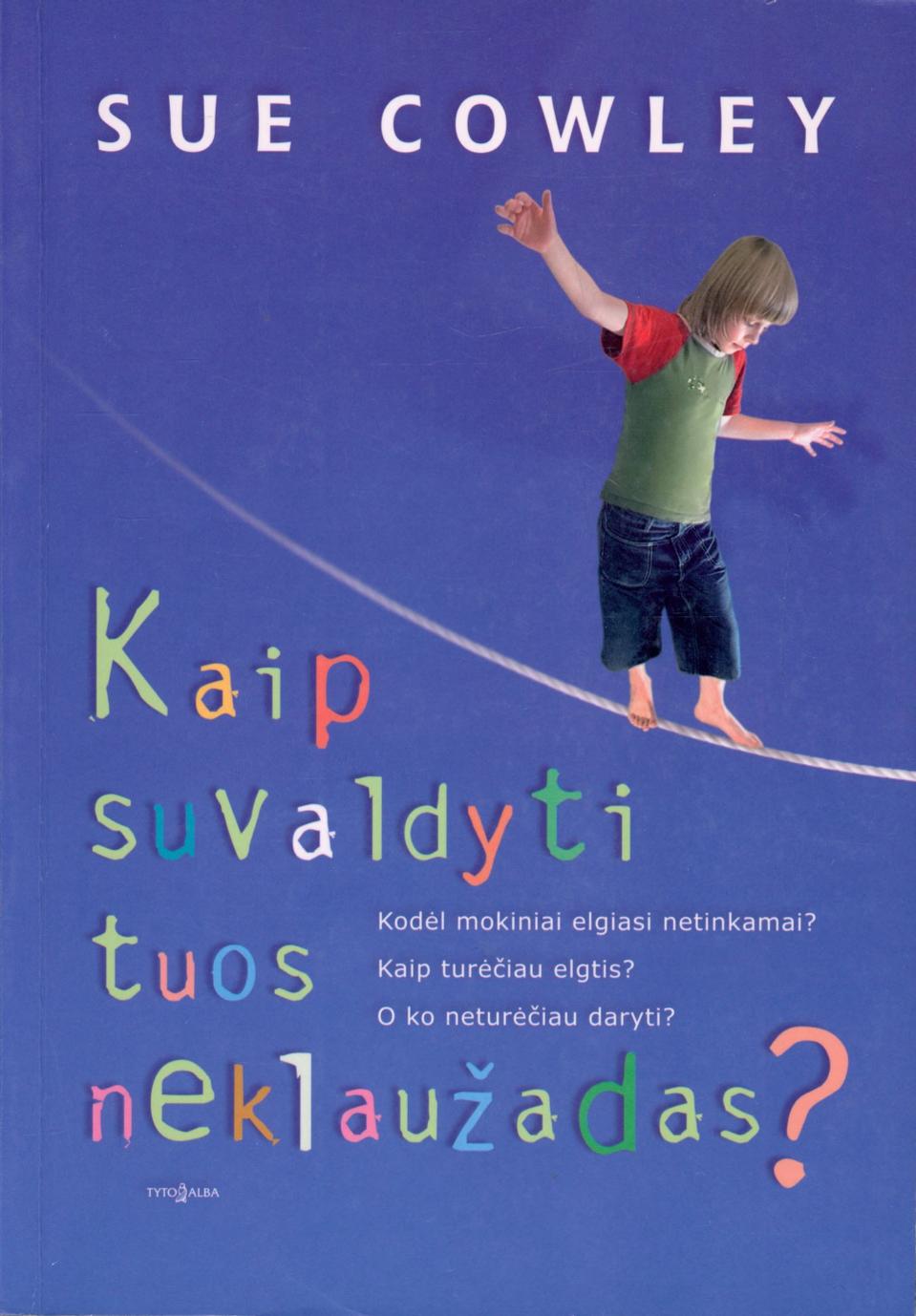 Kaip suvaldyti tuos neklaužadas