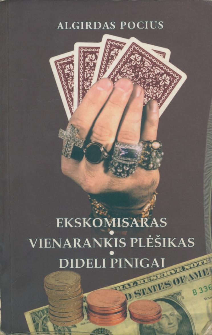Algirdas.Pocius.-.Ekskomisaras.Vienarankis.plesikas.Dideli.pinigai.2005.LT