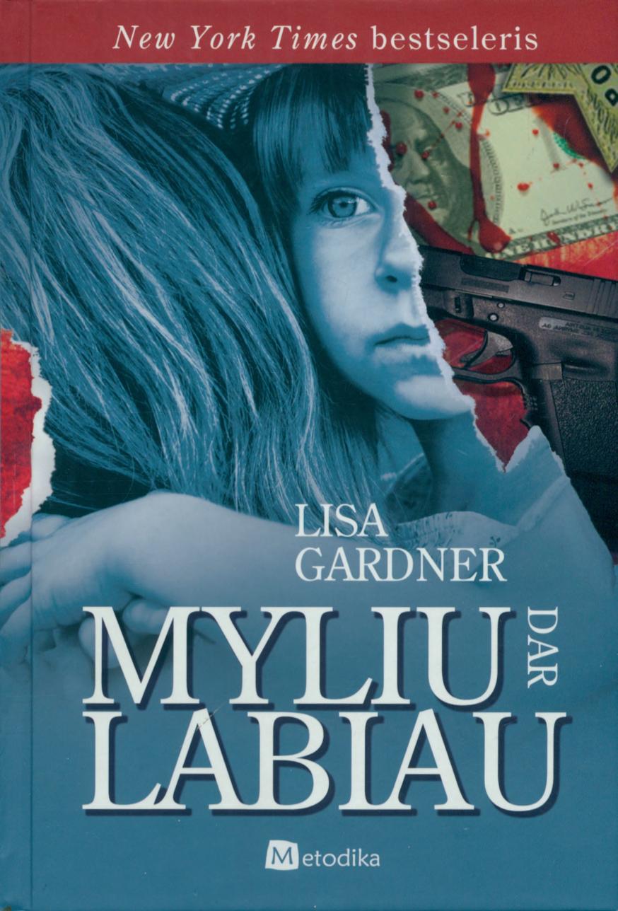 Lisa.Gardner.-.Myliu.dar.labiau.2011.LT