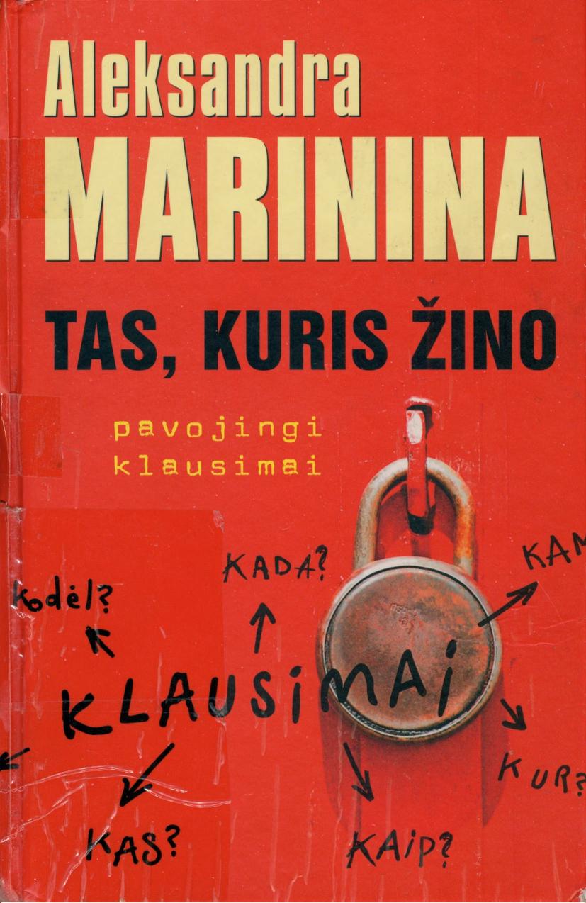 Aleksandra.Marinina.-.Tas.kuris.zino.Pavojingi.klausimai.2010.LT