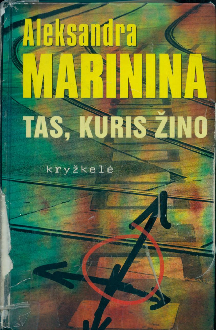 Aleksandra.Marinina.-.Tas.kuris.zino.Kryzkele.2010.LT