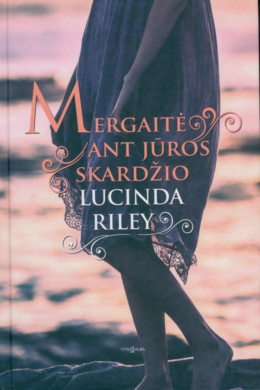 Lucinda.Riley.-.Mergaite.ant.juros.skardzio.2014.LT