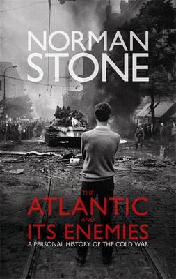 The Atlantic and Its Enemies: A History of the Cold War