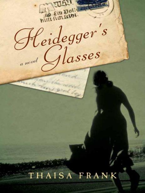 Heidegger's Glasses: A Novel