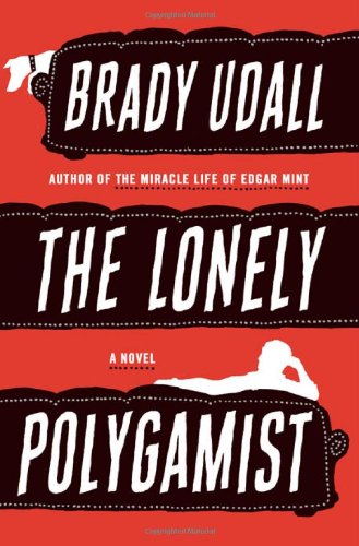 The Lonely Polygamist: A Novel