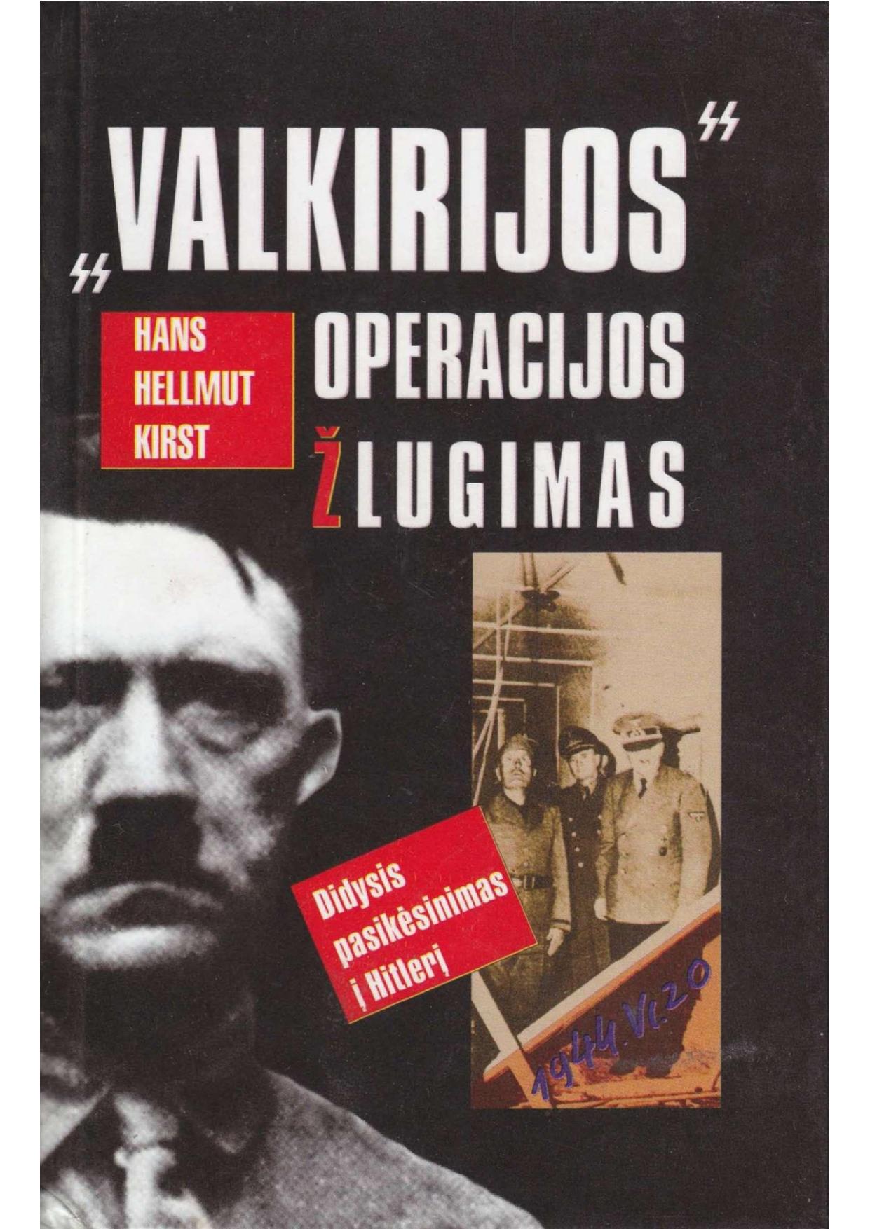 Hans.Hellmut.Kirst.-.Valkirijos.operacijos.zlugimas.didysis.pasikesinimas.i.Hitleri.2000