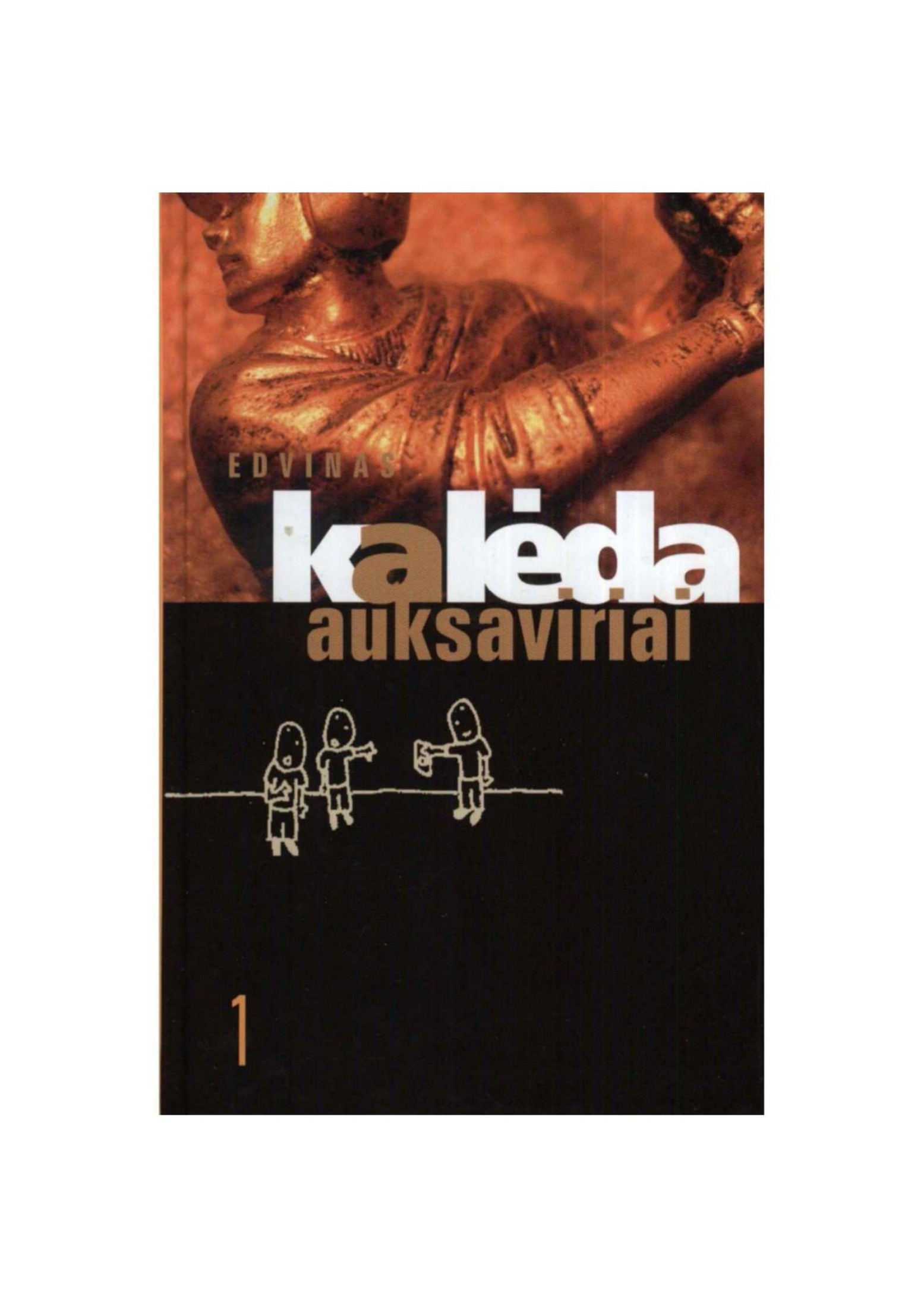 Edvinas.Kaleda.-.Auksaviriai.1.dalis.2007